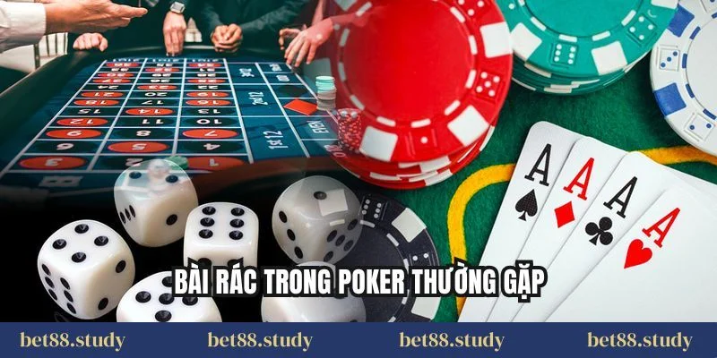 Bài rác trong Poker thường gặp